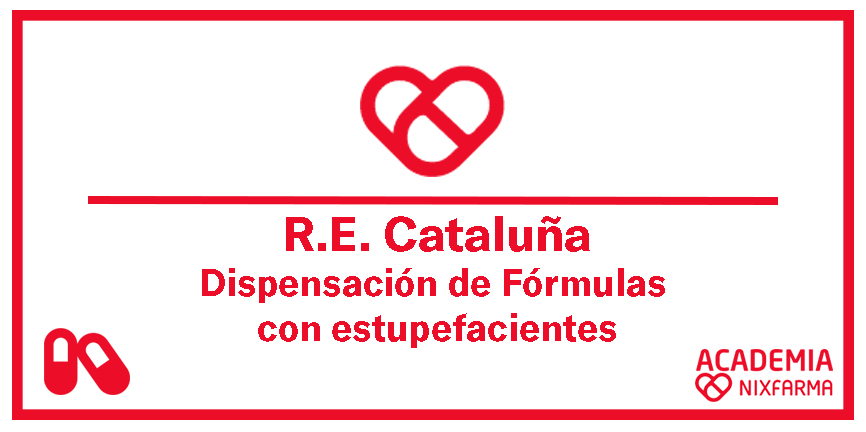 R.E. Cataluña - Dispensación de fórmulas con estupefacientes
